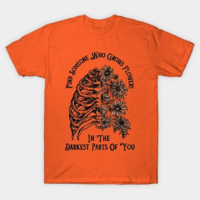 Find Someone Who Grows Flowers In The Darkest Part T-Shirt Official Zach Bryan Merch