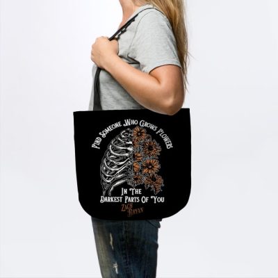 Find Someone Who Grows Flowers In The Darkest Part Tote Official Zach Bryan Merch