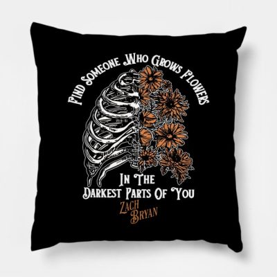 Find Someone Who Grows Flowers In The Darkest Part Throw Pillow Official Zach Bryan Merch