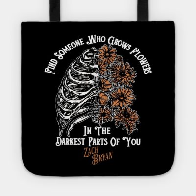 Find Someone Who Grows Flowers In The Darkest Part Tote Official Zach Bryan Merch